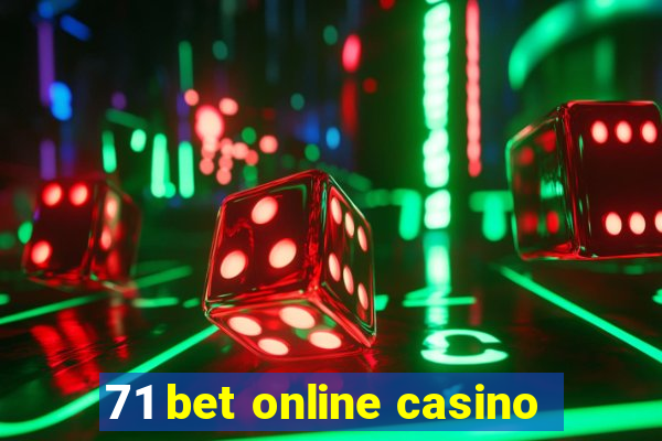 71 bet online casino